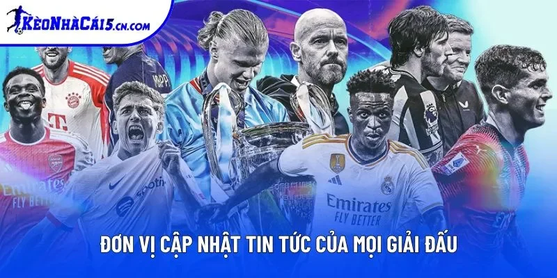Kèo Nhà Cái cập nhật tin tức của mọi giải đấu Kèo Nhà Cái cập nhật tin tức của mọi giải đấu