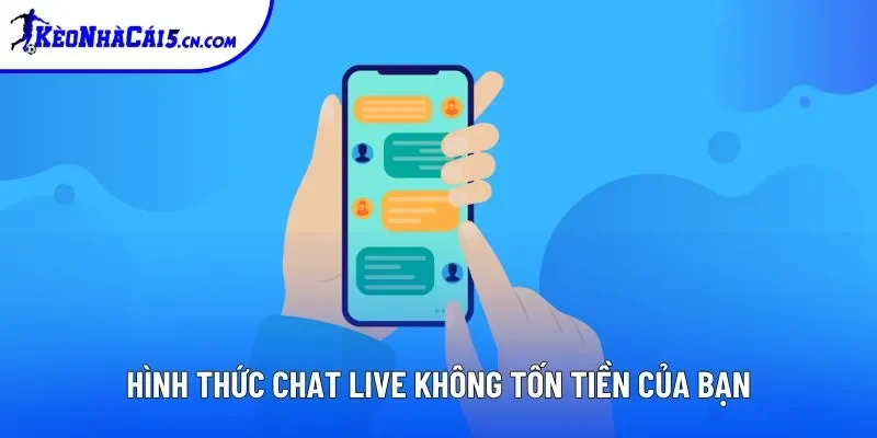 Hình thức chat live không tốn tiền của bạn Hình thức chat live không tốn tiền của bạn